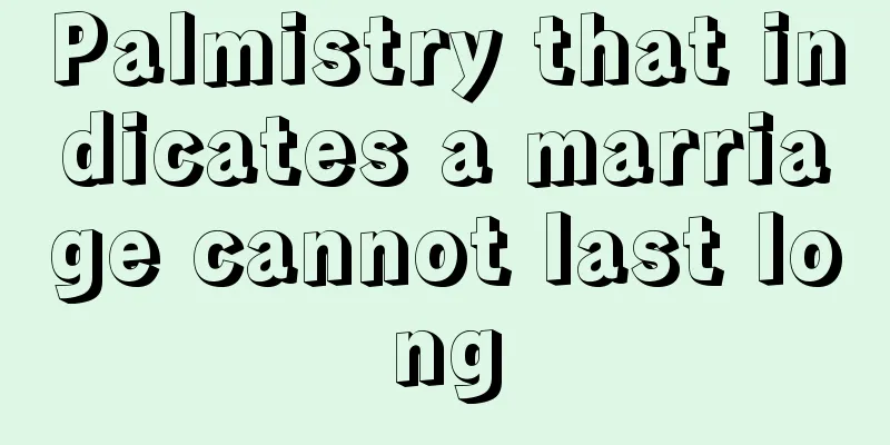 Palmistry that indicates a marriage cannot last long