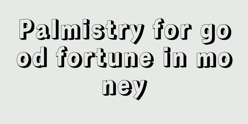 Palmistry for good fortune in money