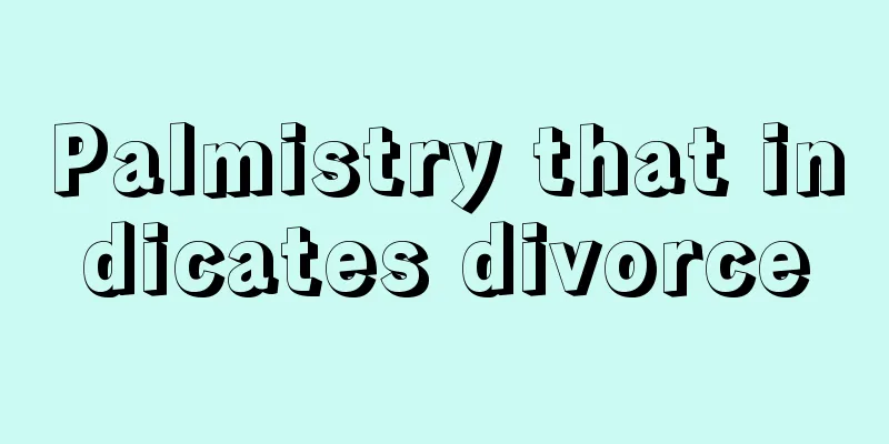 Palmistry that indicates divorce