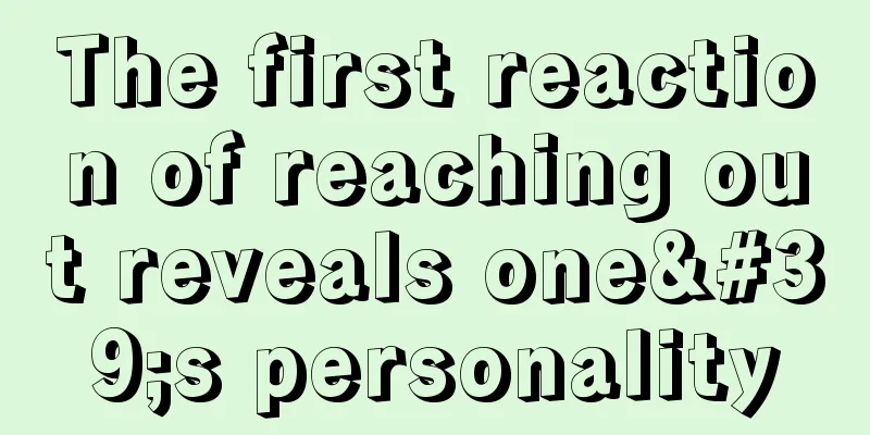The first reaction of reaching out reveals one's personality