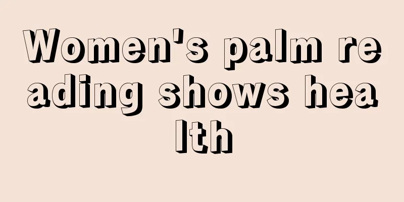 Women's palm reading shows health