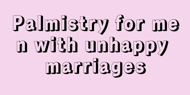 Palmistry for men with unhappy marriages