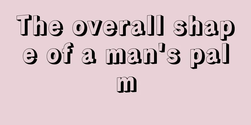 The overall shape of a man's palm