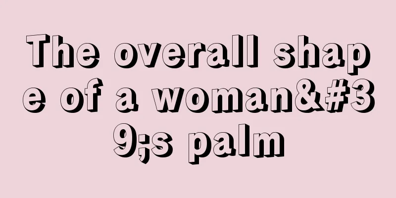 The overall shape of a woman's palm