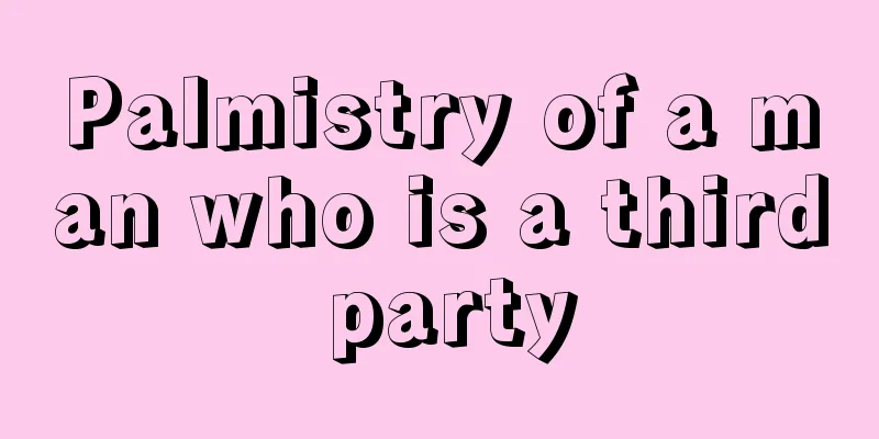 Palmistry of a man who is a third party