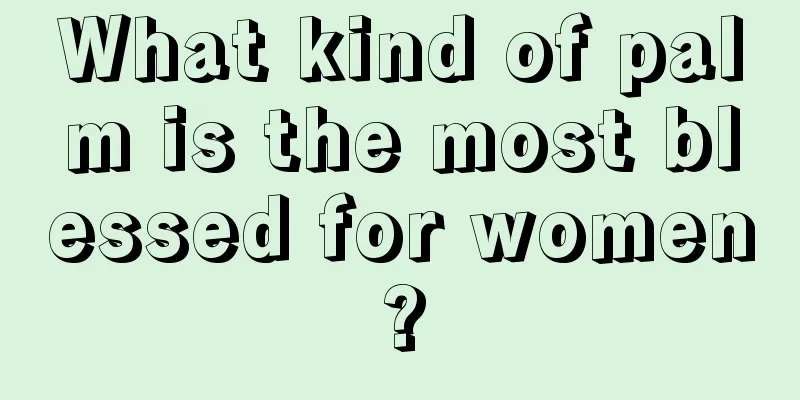 What kind of palm is the most blessed for women?
