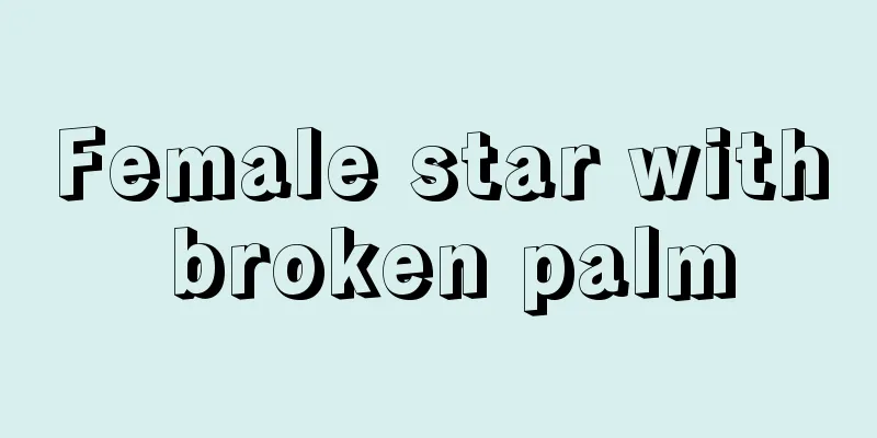 Female star with broken palm