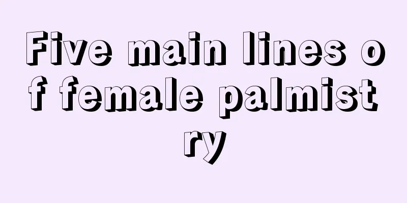 Five main lines of female palmistry