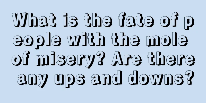 What is the fate of people with the mole of misery? Are there any ups and downs?