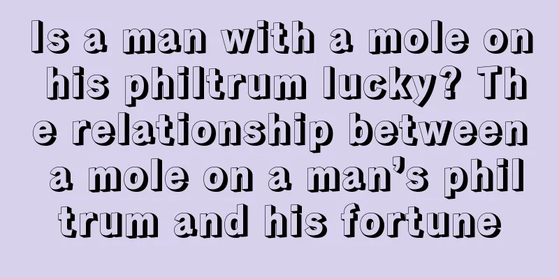 Is a man with a mole on his philtrum lucky? The relationship between a mole on a man’s philtrum and his fortune