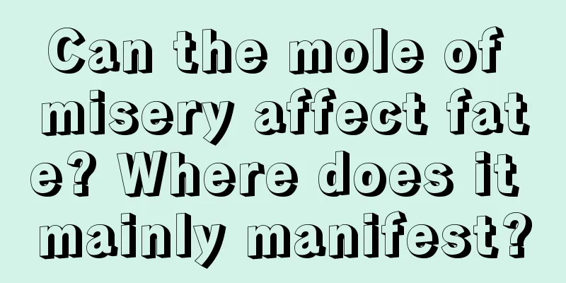 Can the mole of misery affect fate? Where does it mainly manifest?