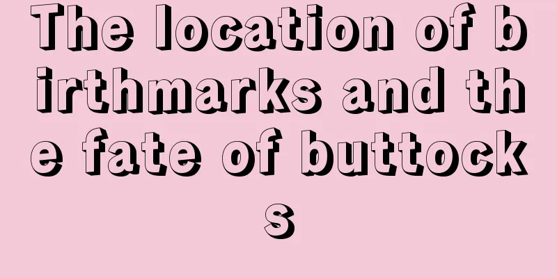 The location of birthmarks and the fate of buttocks