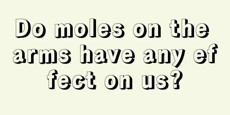Do moles on the arms have any effect on us?