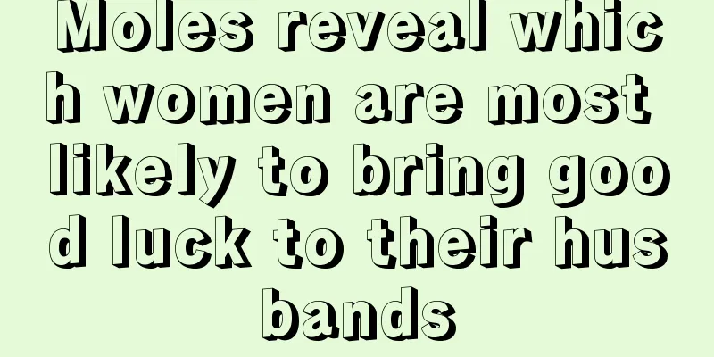 Moles reveal which women are most likely to bring good luck to their husbands
