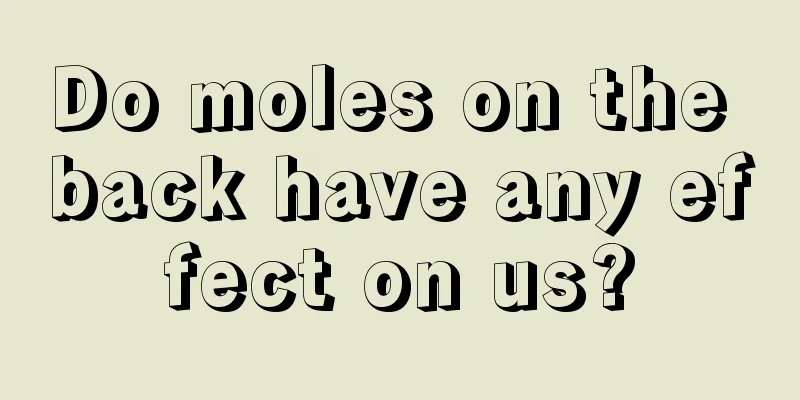 Do moles on the back have any effect on us?