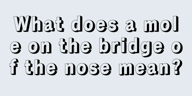 What does a mole on the bridge of the nose mean?