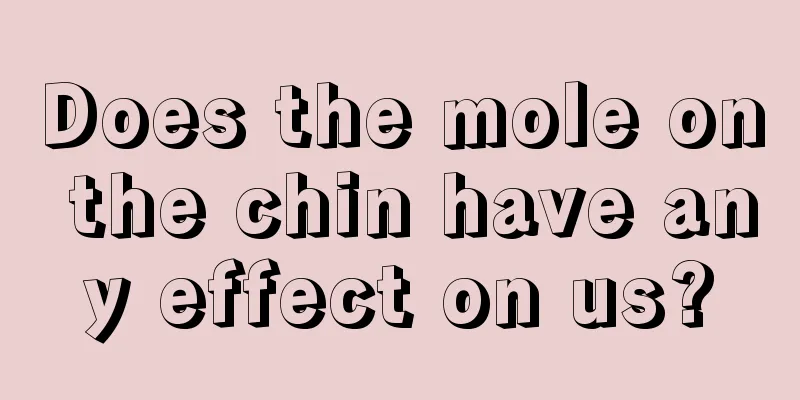 Does the mole on the chin have any effect on us?
