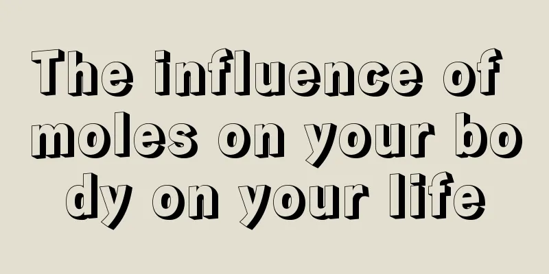 The influence of moles on your body on your life