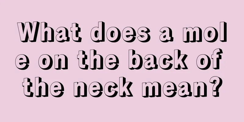 What does a mole on the back of the neck mean?