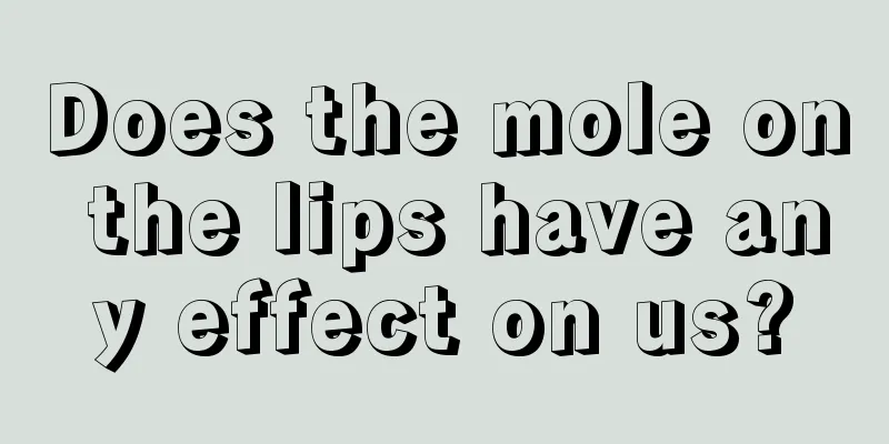 Does the mole on the lips have any effect on us?