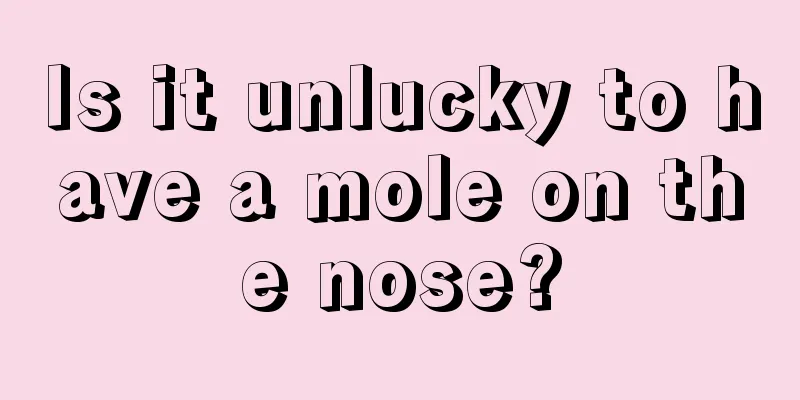 Is it unlucky to have a mole on the nose?