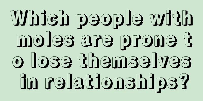 Which people with moles are prone to lose themselves in relationships?