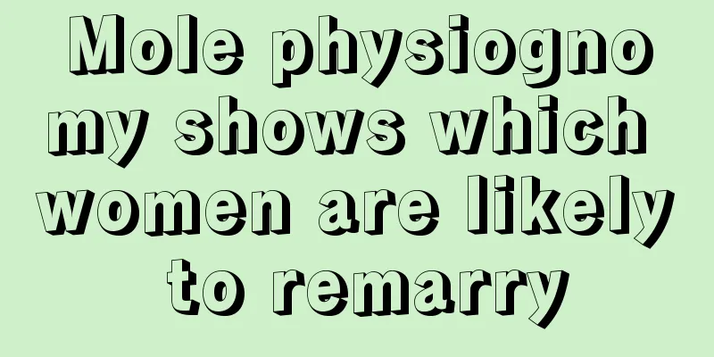 Mole physiognomy shows which women are likely to remarry