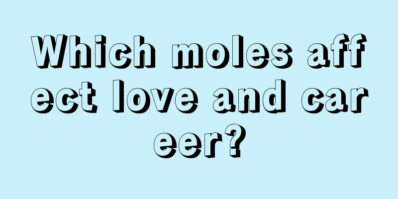 Which moles affect love and career?