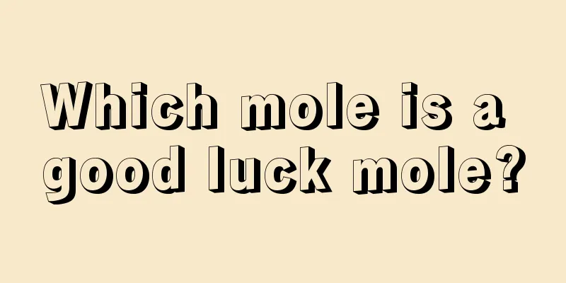 Which mole is a good luck mole?