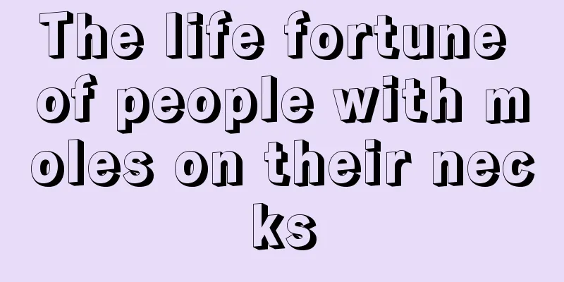 The life fortune of people with moles on their necks
