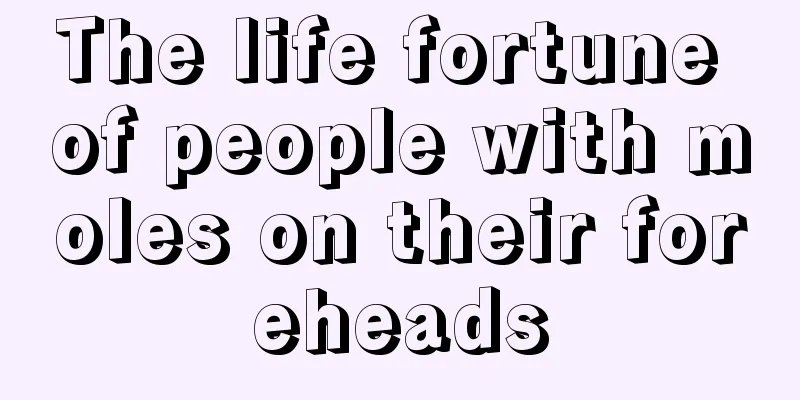 The life fortune of people with moles on their foreheads