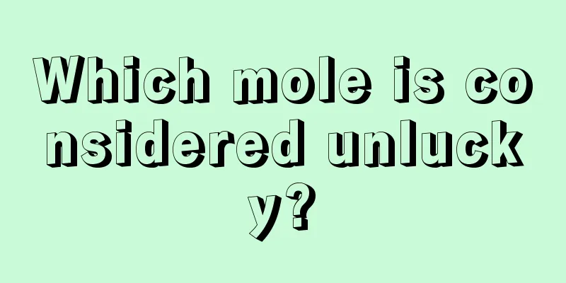Which mole is considered unlucky?