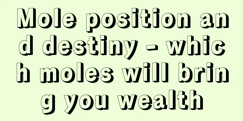 Mole position and destiny - which moles will bring you wealth