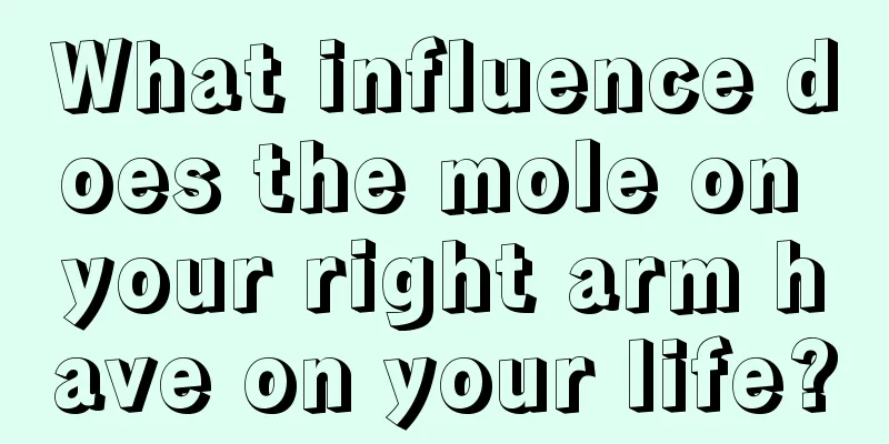 What influence does the mole on your right arm have on your life?