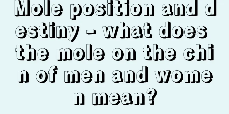 Mole position and destiny - what does the mole on the chin of men and women mean?