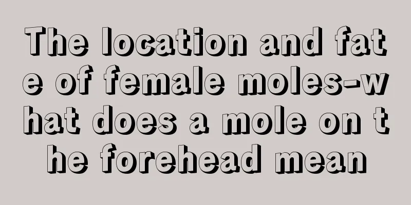 The location and fate of female moles-what does a mole on the forehead mean