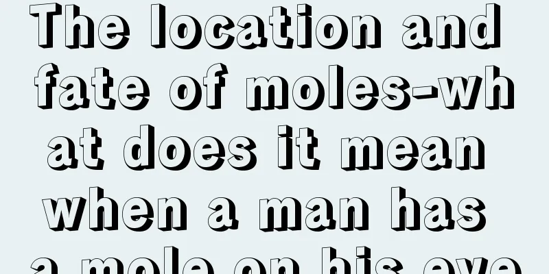 The location and fate of moles-what does it mean when a man has a mole on his eye