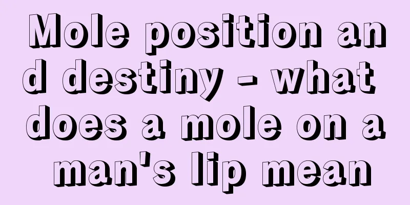Mole position and destiny - what does a mole on a man's lip mean