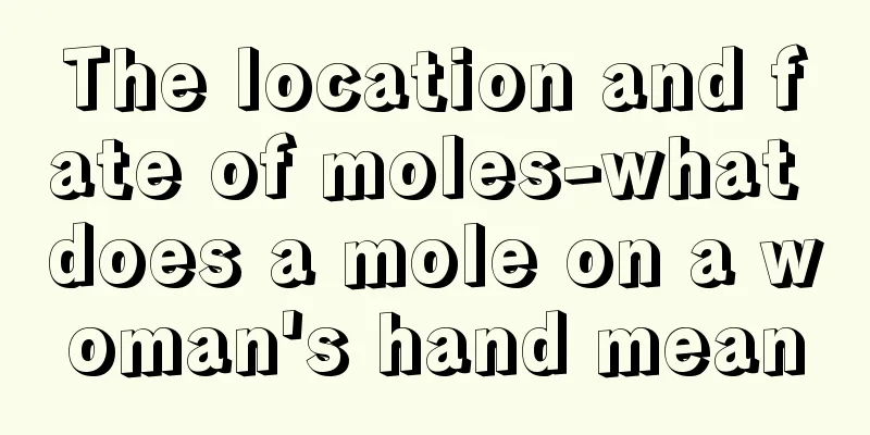 The location and fate of moles-what does a mole on a woman's hand mean