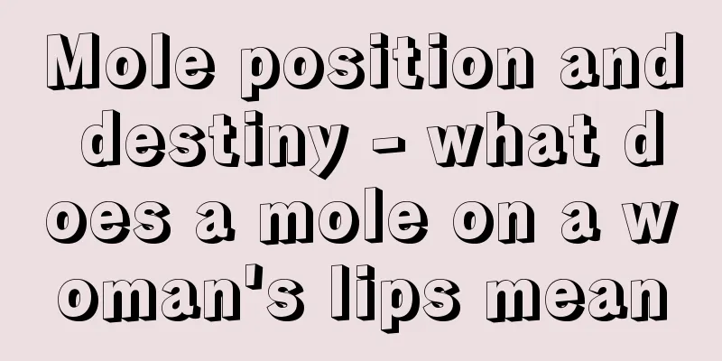 Mole position and destiny - what does a mole on a woman's lips mean