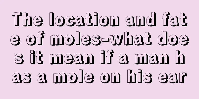 The location and fate of moles-what does it mean if a man has a mole on his ear