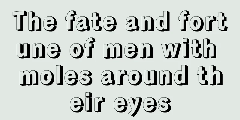 The fate and fortune of men with moles around their eyes