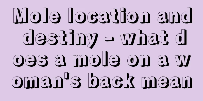 Mole location and destiny - what does a mole on a woman's back mean