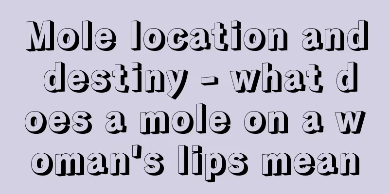 Mole location and destiny - what does a mole on a woman's lips mean