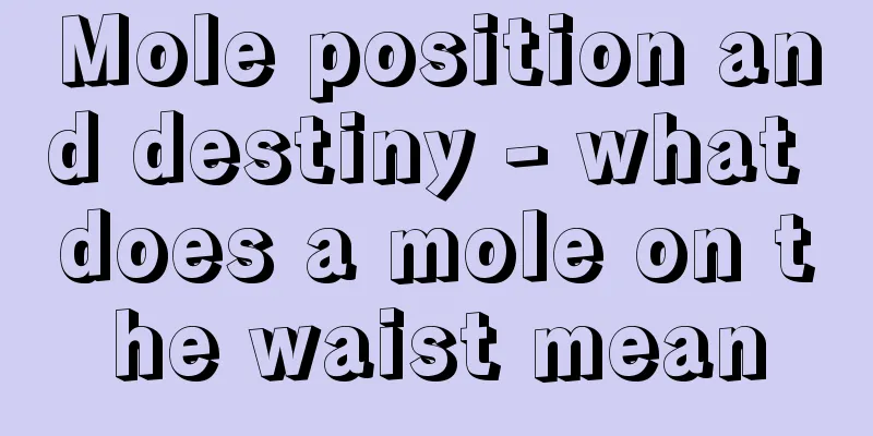 Mole position and destiny - what does a mole on the waist mean