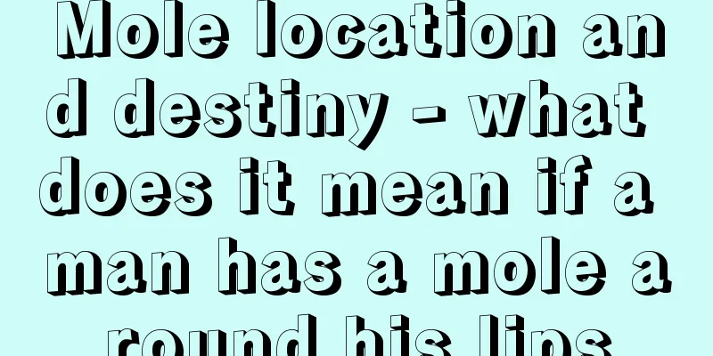 Mole location and destiny - what does it mean if a man has a mole around his lips