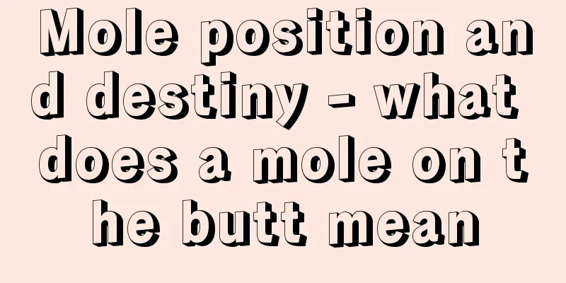 Mole position and destiny - what does a mole on the butt mean
