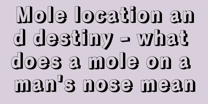 Mole location and destiny - what does a mole on a man's nose mean