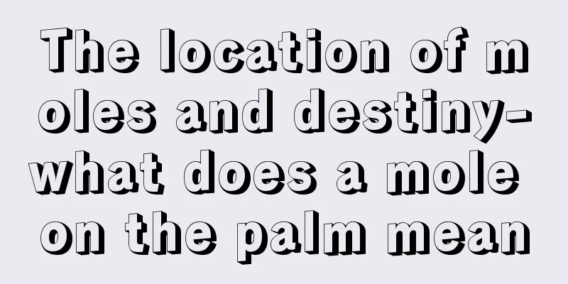 The location of moles and destiny-what does a mole on the palm mean