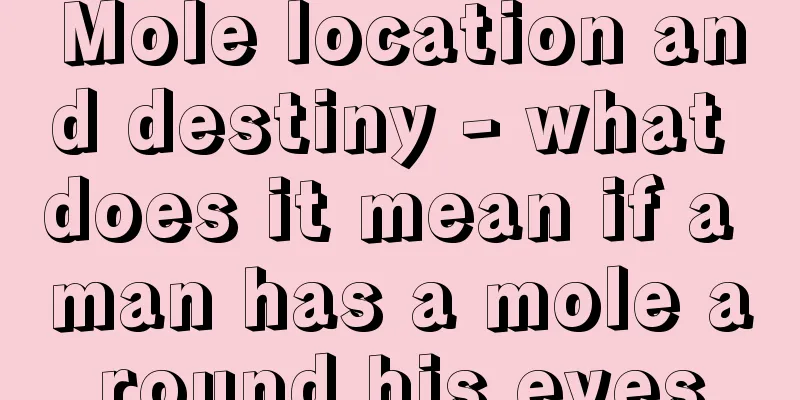 Mole location and destiny - what does it mean if a man has a mole around his eyes